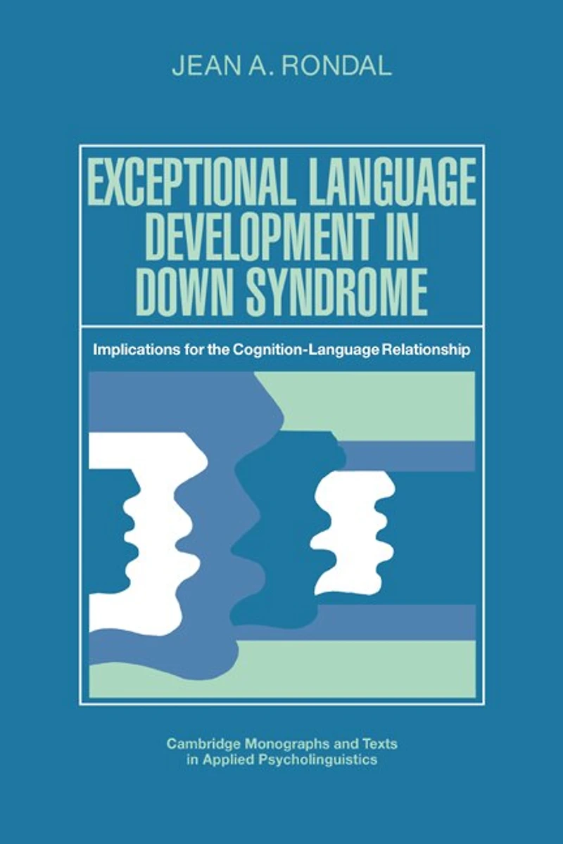 Exceptional Language Development Down Syndrome: Implications for the Cognition-Language Relationship