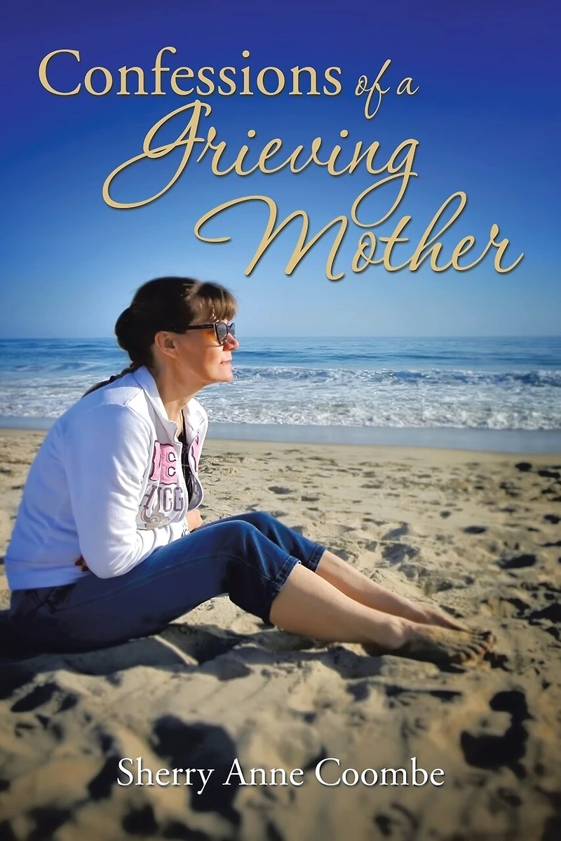 Confessions of a Grieving Mother: Mother's Journey Through the Death Child