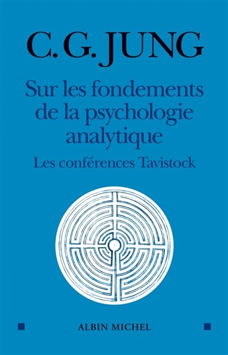 Sur les fondements de la psychologie analytique: les conférences Tavistock