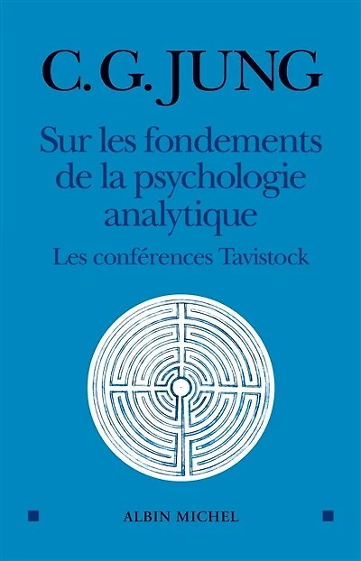 Sur les fondements de la psychologie analytique: les conférences Tavistock