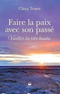 Faire la paix avec son passé: veillir la tête haute