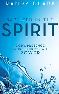 BAPTIZED THE SPIRIT: God's Presence Resting Upon You With Power