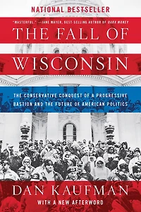the Fall of Wisconsin: Conservative Conquest a Progressive Bastion and Future American Politics