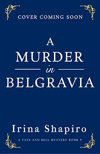 A Murder in Belgravia: A thrilling and utterly absorbing historical mystery