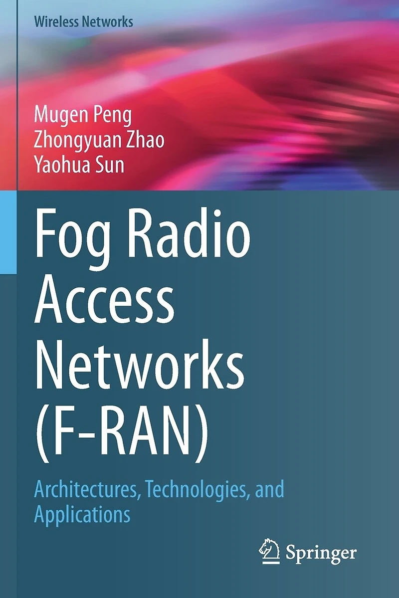 Fog Radio Access Networks (F-RAN): Architectures, Technologies, and Applications