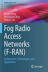 Fog Radio Access Networks (F-RAN): Architectures, Technologies, and Applications