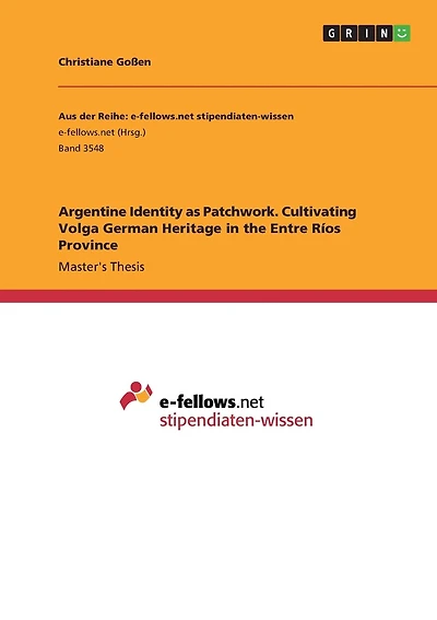 Argentine Identity as Patchwork. Cultivating Volga German Heritage in the Entre Ríos Province