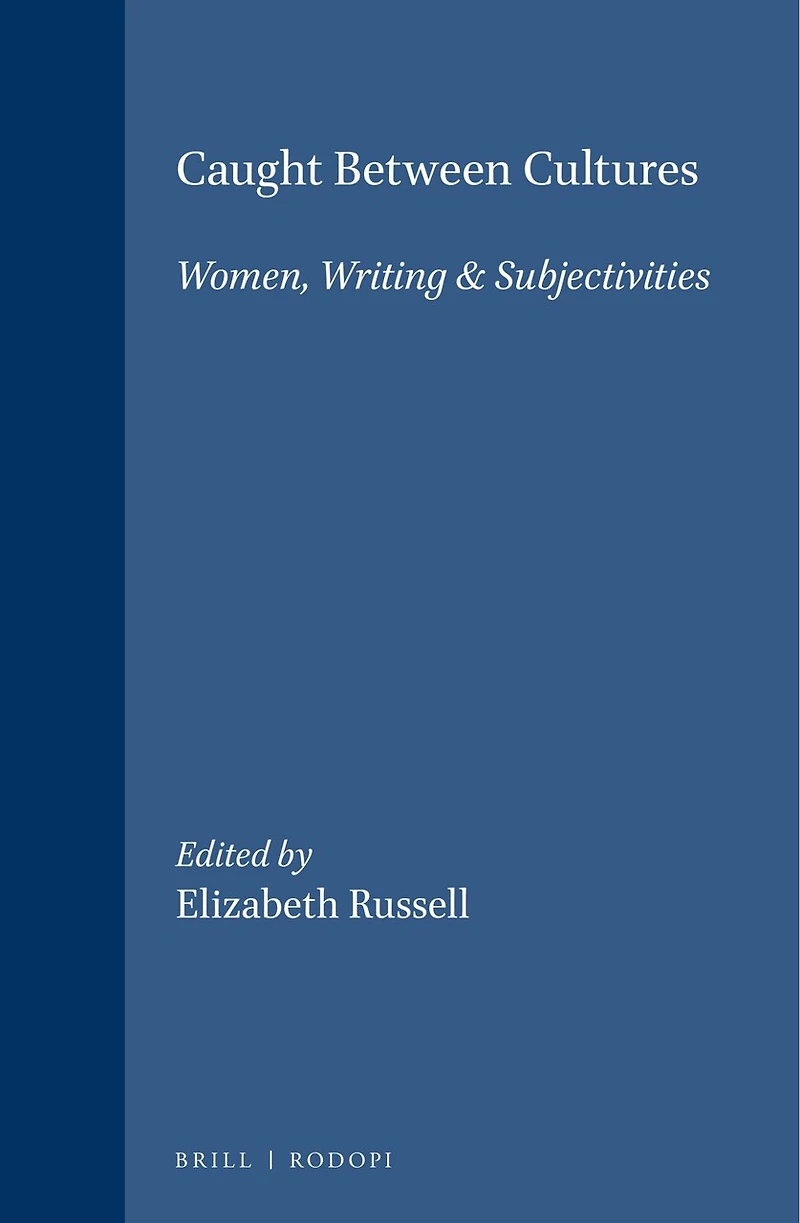 Caught Between Cultures: Women, Writing & Subjectivities
