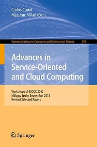 Advances in Service-Oriented and Cloud Computing: Workshops Of Esocc 2013, Malaga, Spain, September 11-13, 2013, Revised Selected Papers