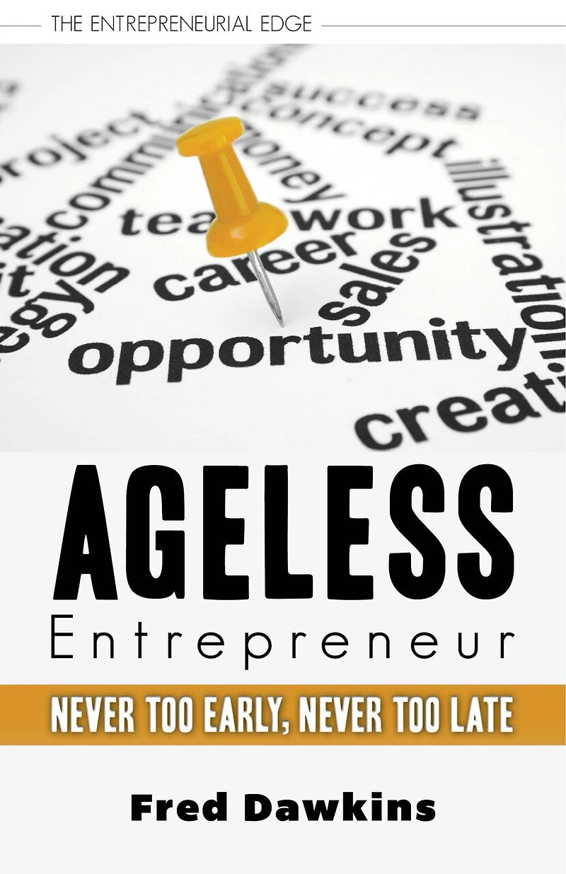 Ageless Entrepreneur: Never Too Early, Late