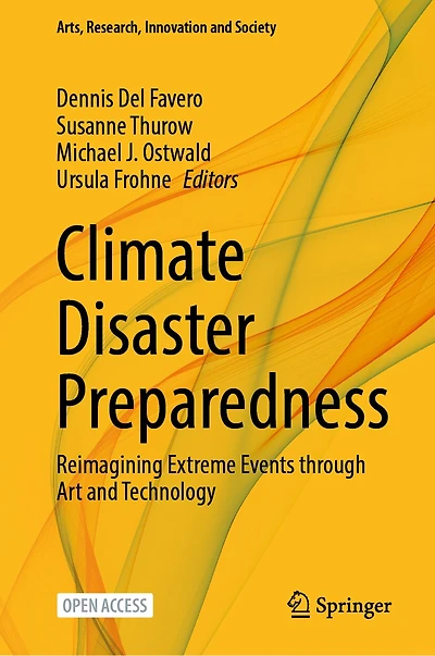 Climate Disaster Preparedness: Reimagining Extreme Events through Art and Technology