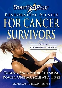 StarrPower Restorative Pilates for Cancer Survivors: Taking Back Your Physical Power One Muscle At A Time!