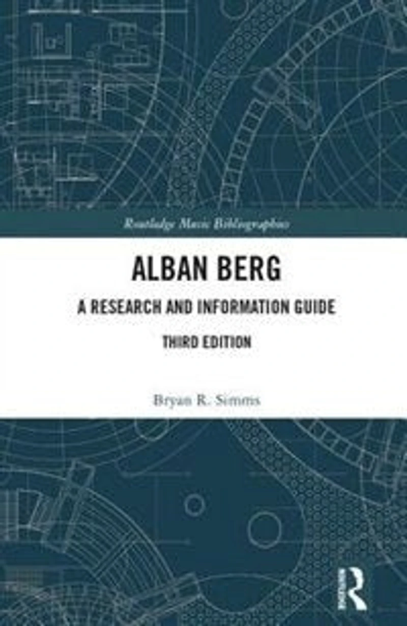 Alban Berg: A Research And Information Guide