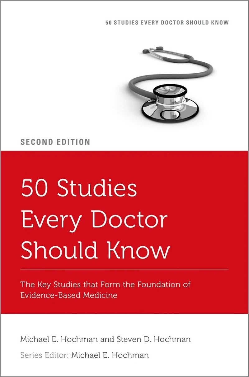 50 Studies Every Doctor Should Know: The Key That Form Foundation Of Evidence-based Medicine
