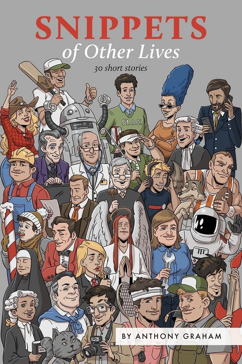 Snippets of Other Lives: 30 short stories