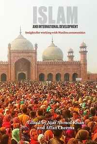 Islam And International Development: Insights For Working With Muslim Communities