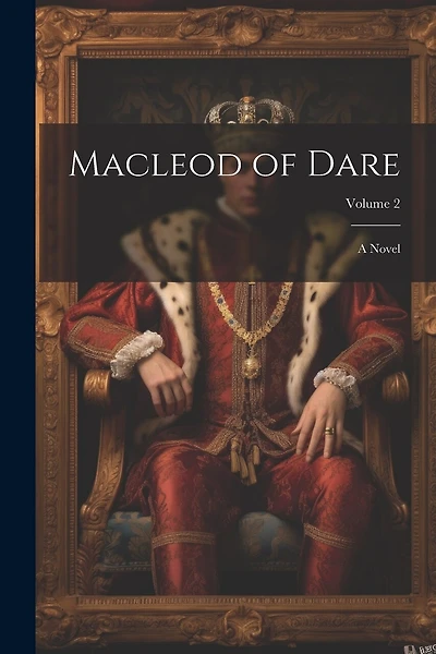 Macleod of Dare: A Novel; Volume 2
