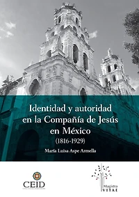 Identidad y autoridad en la compañía de Jesús México (1816-1929)