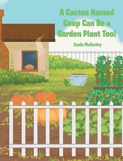A Cactus Named Coop Can Be a Garden Plant Too