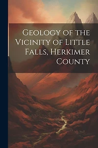 Geology of the Vicinity of Little Falls, Herkimer County