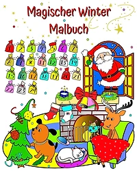 Magischer Winter Malbuch: Weihnachtsmann, wunderschöne Winter-Malvorlagen für Kinder ab 3 Jahren