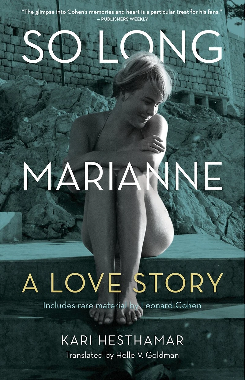 So Long, Marianne (tp): A Love Story — includes rare material by Leonard Cohen