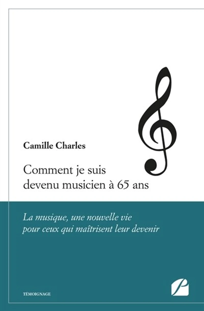 Comment je suis devenu musicien à 65 ans: La musique, une nouvelle vie pour ceux qui maîtrisent leur devenir