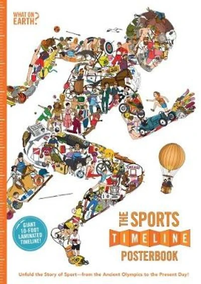 The Sports Timeline Posterbook: Unfold the Story of Sport — from the Ancient Olympics to the Present Day!