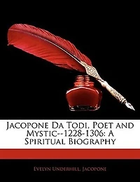 Jacopone Da Todi, Poet and Mystic, 1228 1306: A Spiritual Biography (Classic Reprint)