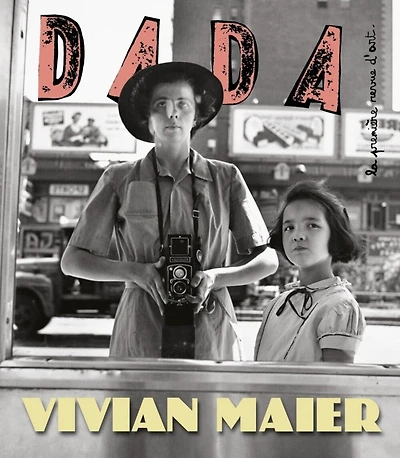 Dada, n°257. Vivian Maier