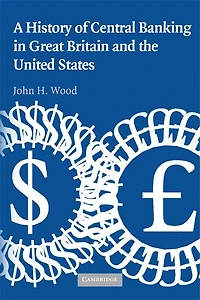 A History of Central Banking Great Britain and the United States