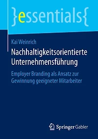 Nachhaltigkeitsorientierte Unternehmensführung: Employer Branding als Ansatz zur Gewinnung geeigneter Mitarbeiter