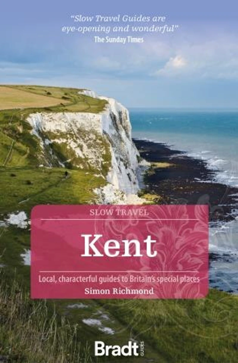 Kent: Local, Characterful Guides To Britain's Special Places