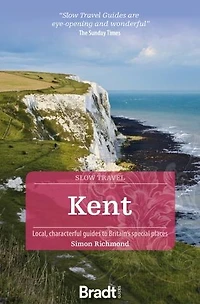 Kent: Local, Characterful Guides To Britain's Special Places
