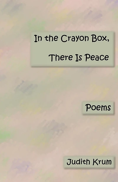 In the Crayon Box. There Is Peace: Poems