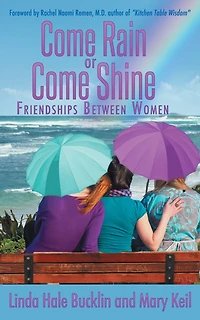 Come Rain or Shine: Friendships Between Women