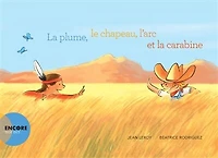 La plume, le chapeau, l'arc et la carabine