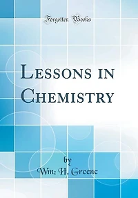 Lessons in Chemistry (Classic Reprint)