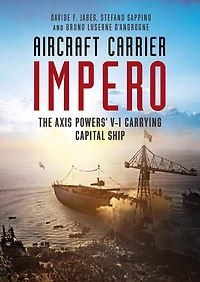 Aircraft Carrier Impero: The Axis Powers' V-1 Carrying Capital Ship