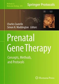 Prenatal Gene Therapy: Concepts, Methods, And Protocols
