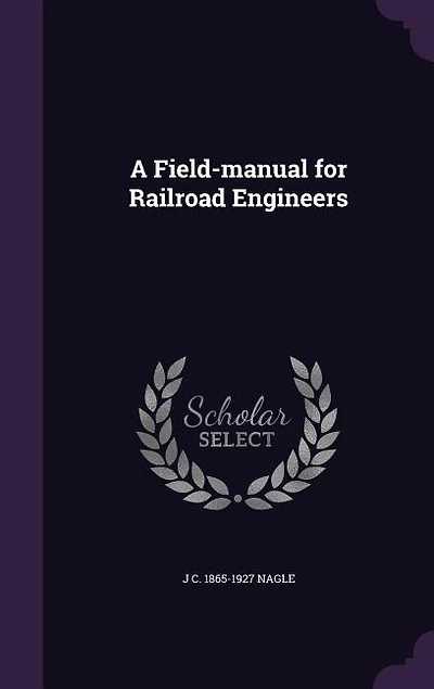A Field-manual for Railroad Engineers