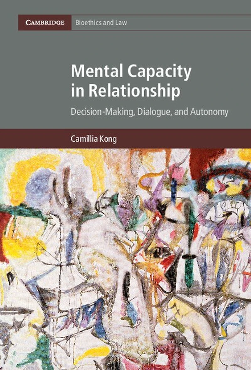 Mental Capacity Relationship: Decision-Making, Dialogue, and Autonomy