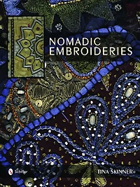 Nomadic Embroideries: India’s Tribal Textile Art