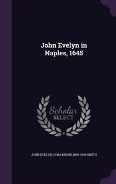 John Evelyn Naples, 1645;