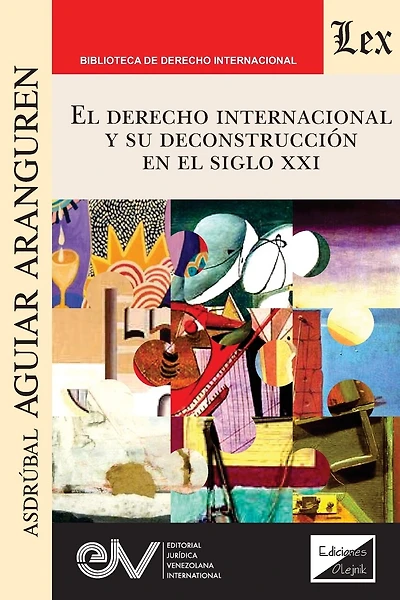 El Derecho Internacional Y Su Deconstrucción En El Siglo XXI
