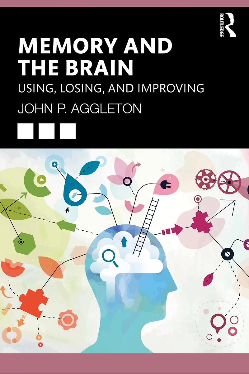 Memory and the Brain: Using, Losing, Improving