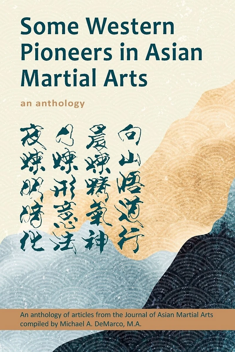 Some Western Pioneers Asian Martial Arts: An Anthology