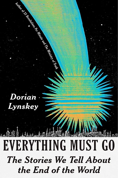 Everything Must Go: the Stories We Tell About End of World