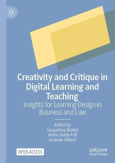 Creativity and Critique in Digital Learning and Teaching: Insights for Learning Design in Business and Law
