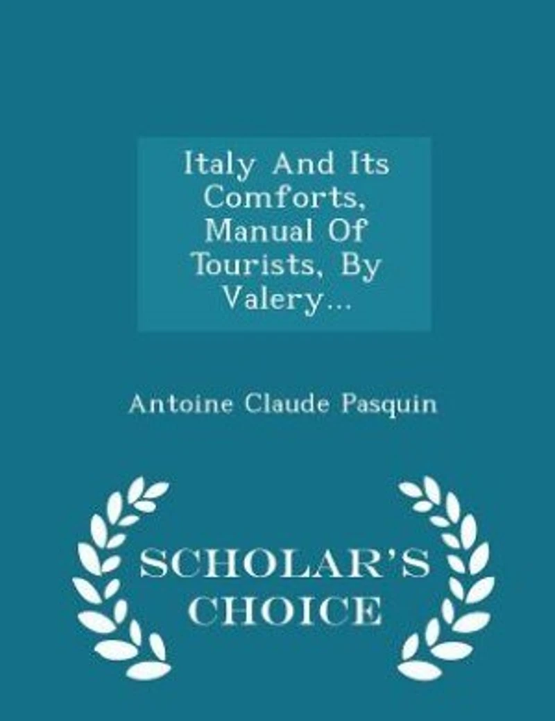 Italy And Its Comforts, Manual Of Tourists, By Valery